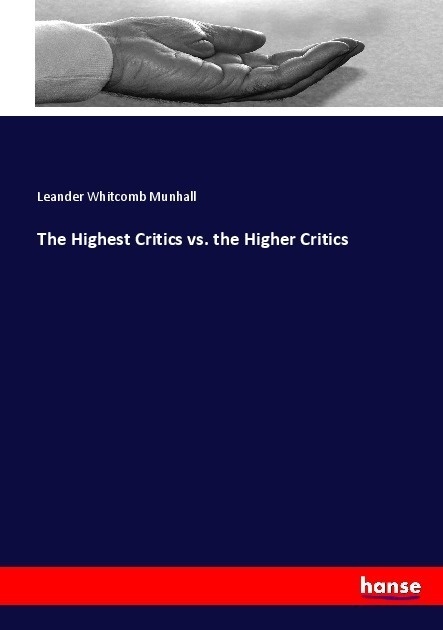 The Highest Critics Vs. The Higher Critics - Leander Whitcomb Munhall  Kartoniert (TB)