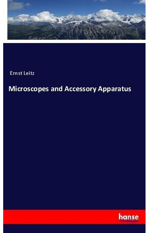 Microscopes And Accessory Apparatus - Ernst Leitz, Kartoniert (TB)