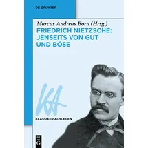 Walter de Gruyter Friedrich Nietzsche: Jenseits von Gut und Böse:
