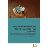 Vdm Verlag Dr. Müller Agricultural Practices and Farm households' Food Insecurity von Tirfe Zegeye / VDM Verlag Dr. Müller / Taschenbuch