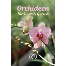 Orchideen für Haus & Garten