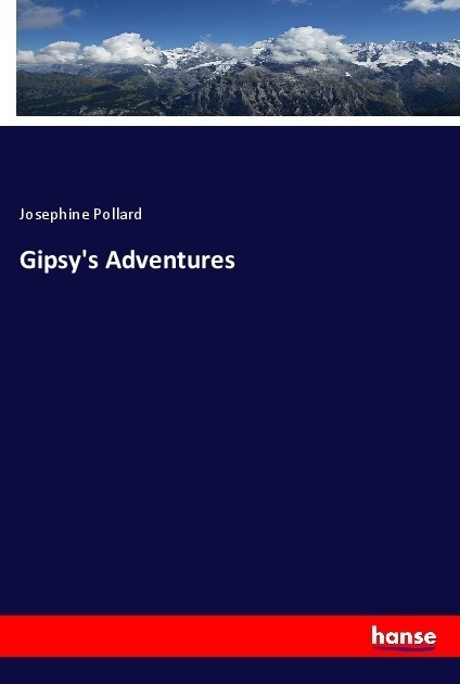 Gipsy's Adventures - Josephine Pollard  Kartoniert (TB)