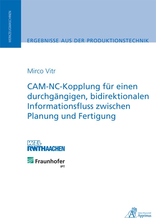 Cam-Nc-Kopplung Für Einen Durchgängigen  Bidirektionalen Informationsfluss Zwischen Planung Und Fertigung - Mirco Vitr  Kartoniert (TB)