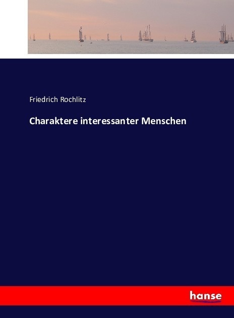Charaktere Interessanter Menschen - Friedrich Rochlitz  Kartoniert (TB)