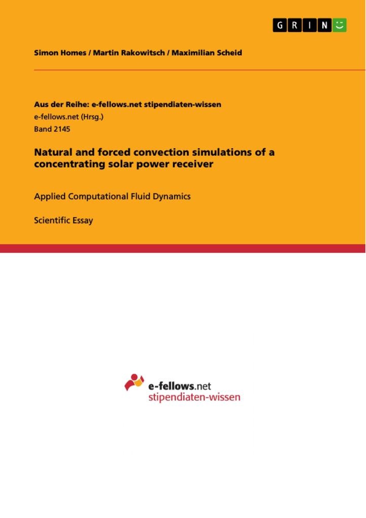 Natural and forced convection simulations of a concentrating solar power receiver: eBook von Simon Homes/ Martin Rakowitsch/ Maximilian Scheid