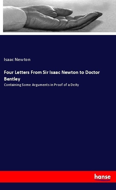 Four Letters From Sir Isaac Newton To Doctor Bentley - Isaac Newton  Kartoniert (TB)