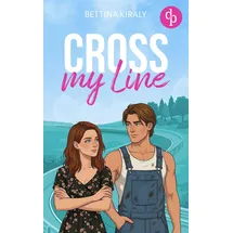 dp DIGITAL PUBLISHERS GmbH Cross my Line Eine spicy Sports Romance und die unmögliche Entscheidung zwischen zwei Brüdern