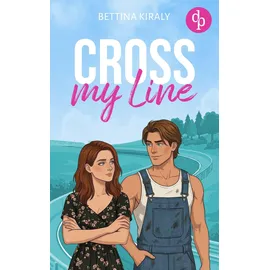 dp DIGITAL PUBLISHERS GmbH Cross my Line Eine spicy Sports Romance und die unmögliche Entscheidung zwischen zwei Brüdern