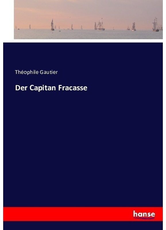 Der Capitan Fracasse - Théophile Gautier  Kartoniert (TB)