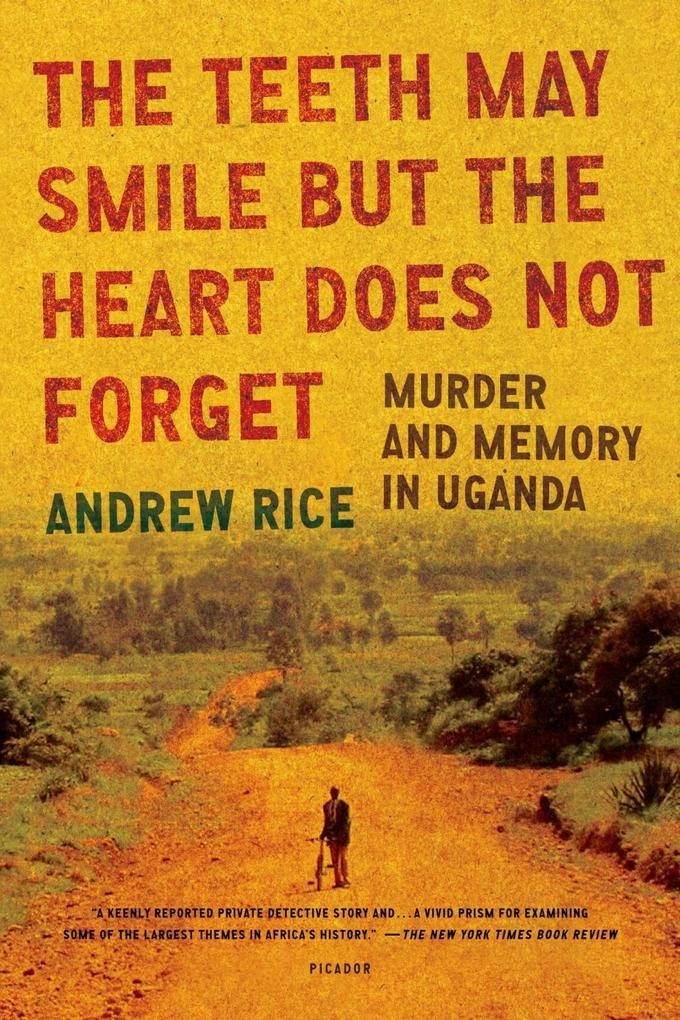 The Teeth May Smile but the Heart Does Not Forget: eBook von Andrew Rice
