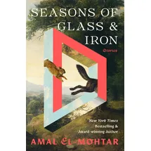 Quercus Publishing Plc Seasons of Glass and Iron: Stories