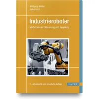 Hanser Fachbuchverlag Industrieroboter: Methoden der Steuerung und Regelung