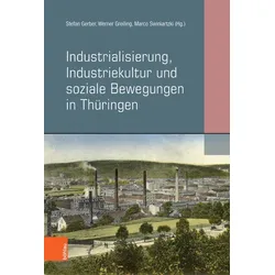 Industrialisierung, Industriekultur und soziale Bewegungen in Thüringen