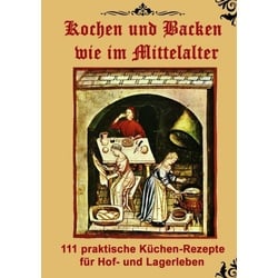 Kochen und Backen wie im Mittelalter