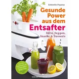 Hans-Nietsch-Verlag OHG Gesunde Power aus dem Entsafter