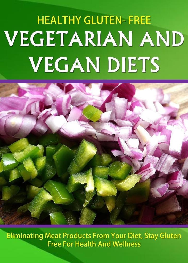 Healthy Gluten Free Vegetarian and Vegan Diets: eBook von Kristy Jenkins