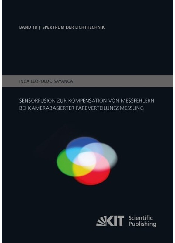 Sensorfusion Zur Kompensation Von Messfehlern Bei Kamerabasierter Farbverteilungsmessung - Inca Leopoldo Sayanca, Kartoniert (TB)