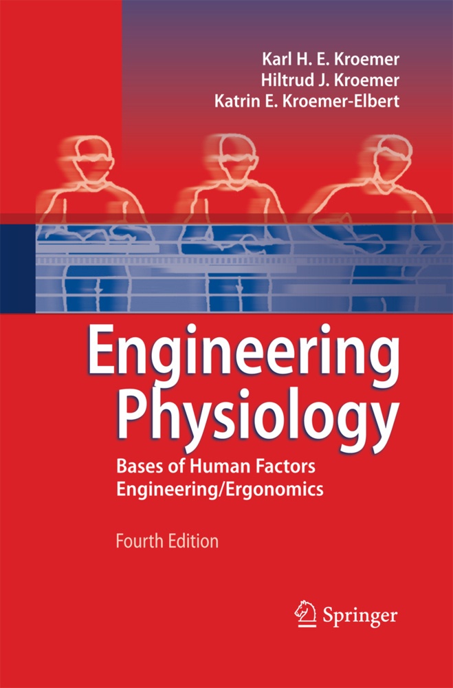Engineering Physiology - Karl H. E. Kroemer  Hiltrud J. Kroemer  Katrin E. Kroemer-Elbert  Kartoniert (TB)