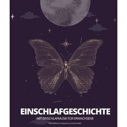 Einschlafgeschichte mit Einschlafmusik für Erwachsene / Einschlafhilfe bei Schlafstörungen