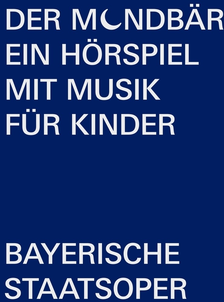 Der Mondbär: Ein Hörspiel Mit Musik Für Kinder - Bayerische Staatsoper (Hörbuch)