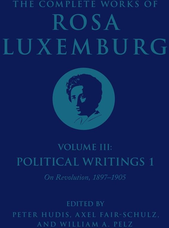 The Complete Works of Rosa Luxemburg Volume III: eBook von Rosa Luxemburg