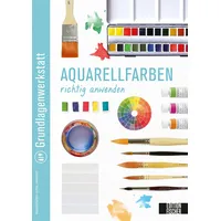 Edition Michael Fischer Grundlagenwerkstatt: Aquarellfarben richtig anwenden