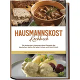 edition jt Hausmannskost Kochbuch: Die leckersten Hausmannskost Rezepte der deutschen Küche