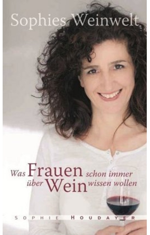 Sophies Weinwelt - Sophie Houdayer, Gebunden