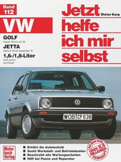 Vw Golf Ii / Jetta Ab August '83. Vw Jetta Ab Februar '84 1 6/1 8-Liter / Jetzt Helfe Ich Mir Selbst Bd.112 - Dieter Korp  Kartoniert (TB)
