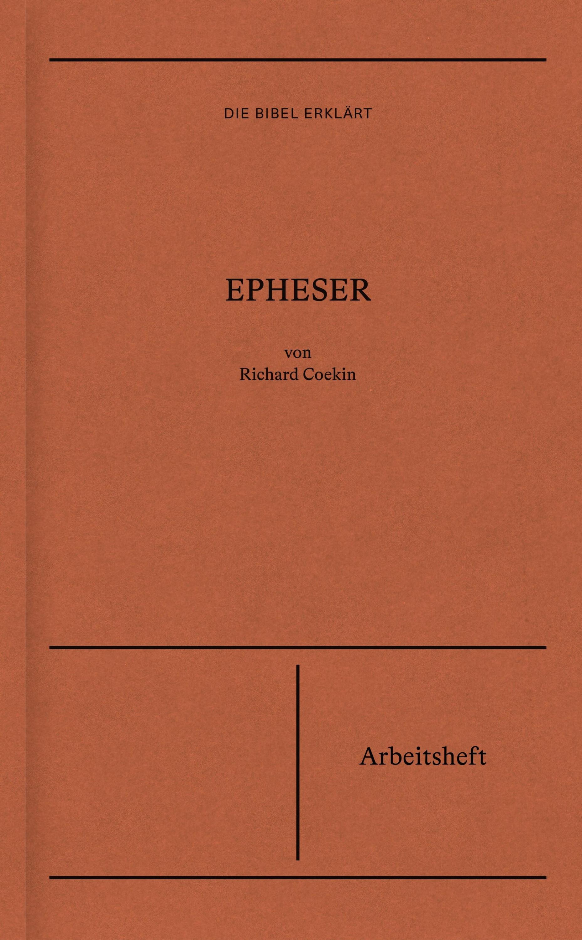 Die Bibel Erklärt: Epheser (Arbeitsheft) - Richard Coekin  Kartoniert (TB)