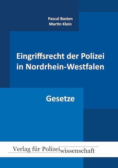 Eingriffsrecht Der Polizei In Nordrhein-Westfalen - Pascal Basten  Martin Klein  Gebunden