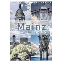 Calvendo MAINZ IN INFRAROT (Wandkalender 2026 DIN A4 hoch),