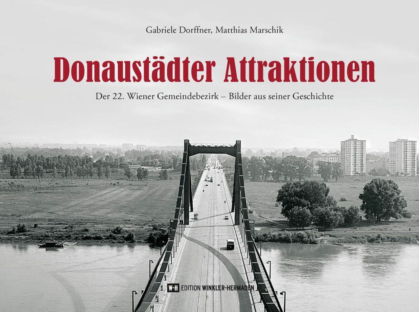 Donaustädter Attraktionen - Gabriele Dorffner  Matthias Marschik  Gebunden