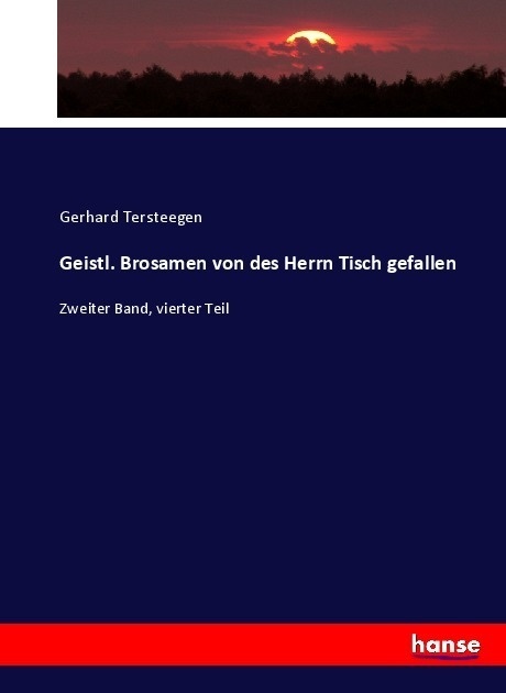 Geistl. Brosamen Von Des Herrn Tisch Gefallen - Gerhard Tersteegen  Kartoniert (TB)