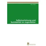 Südwestdeutscher Verlag für Hochschulschriften Selbstverletzung und Suizidalität im Jugendalter