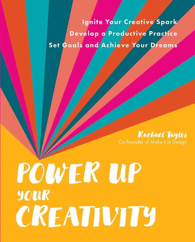 Power Up Your Creativity: Taschenbuch von Rachael Taylor