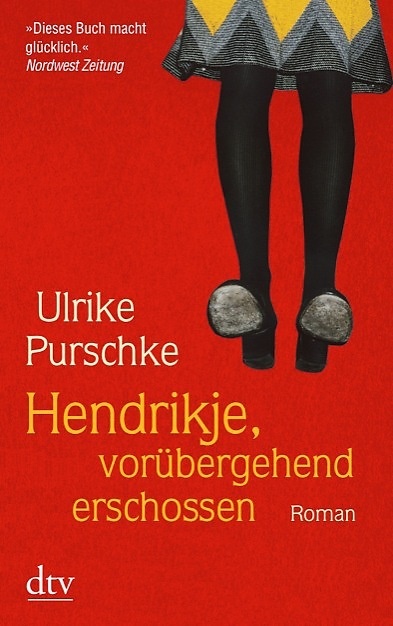 Hendrikje  Vorübergehend Erschossen - Ulrike Purschke  Taschenbuch