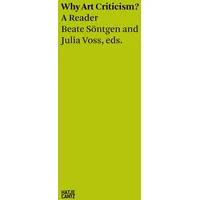 Hatje Cantz Why Art Criticism? A Reader (Hatje Cantz