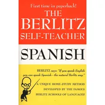 Tarcher The Berlitz Self-Teacher -- Spanish: A Unique Home-Study Method Developed by the Famous Berlitz Schools of Language
