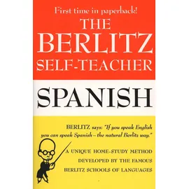 Tarcher The Berlitz Self-Teacher -- Spanish: A Unique Home-Study Method Developed by the Famous Berlitz Schools of Language