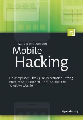 Mobile Hacking - Michael Spreitzenbarth  Taschenbuch