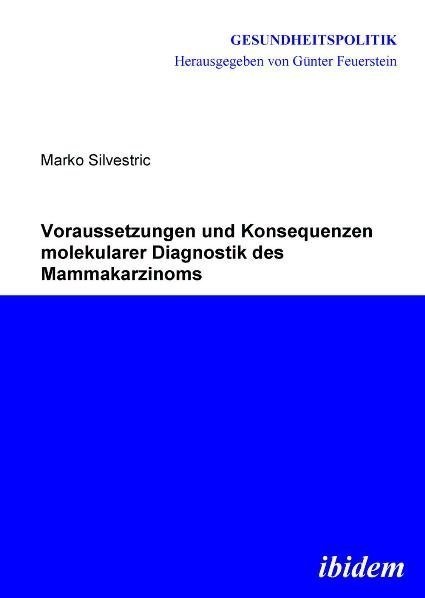 Voraussetzungen Und Konsequenzen Molekularer Diagnostik Des Mammakarzinoms - Marko Silvestric  Kartoniert (TB)