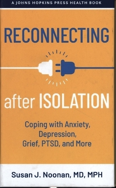 Reconnecting After Isolation - Coping With Anxiety  Depression  Grief  Ptsd  And More - Susan J. Noonan  Gebunden