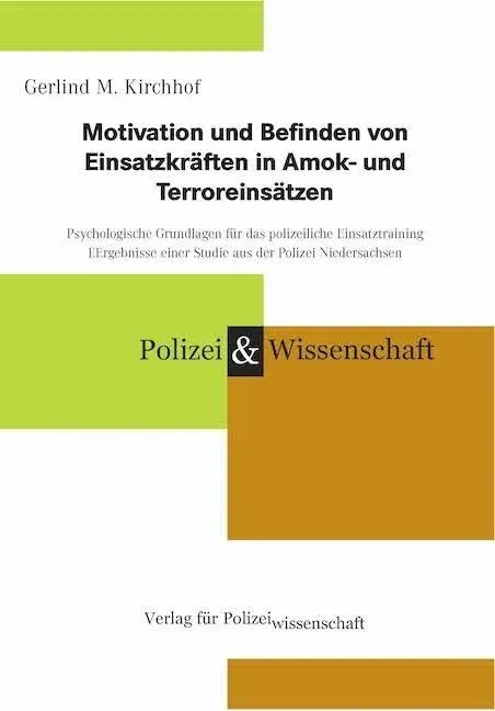 Motivation Und Befinden Von Einsatzkräften In Amok- Und Terroreinsätzen - Gerlind M. Kirchhof  Gebunden