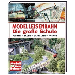Modelleisenbahn - Die Große Schule - ModellEisenBahner (Mitglied des Herausgebergremiums)  Gebunden
