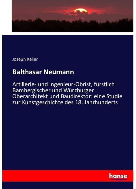 Balthasar Neumann - Joseph Keller, Kartoniert (TB)