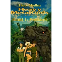 Epubli Heavy MetalGods / Heavy MetalGods Band 1: Freiland: