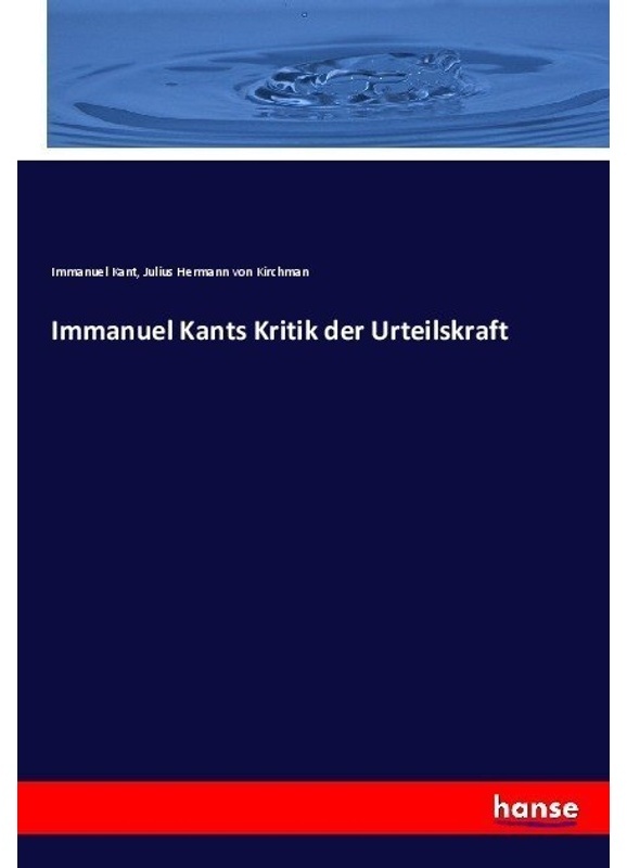 Immanuel Kants Kritik Der Urteilskraft - Immanuel Kant, Julius Hermann von Kirchmann, Kartoniert (TB)