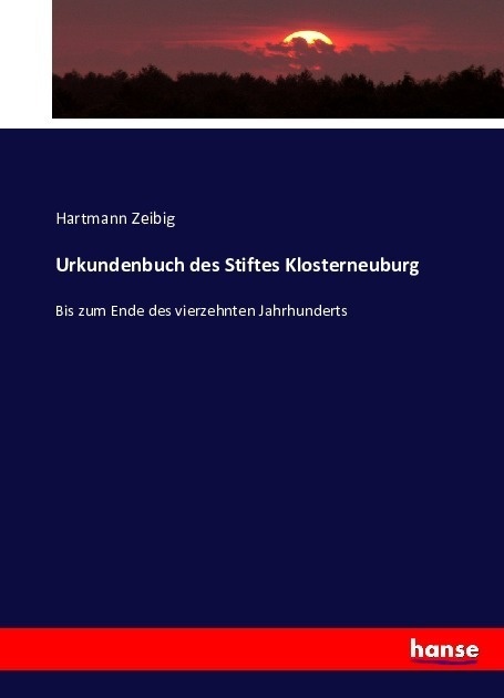Urkundenbuch Des Stiftes Klosterneuburg - Hartmann Zeibig  Kartoniert (TB)