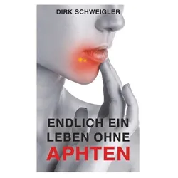 Endlich ein Leben ohne Aphten